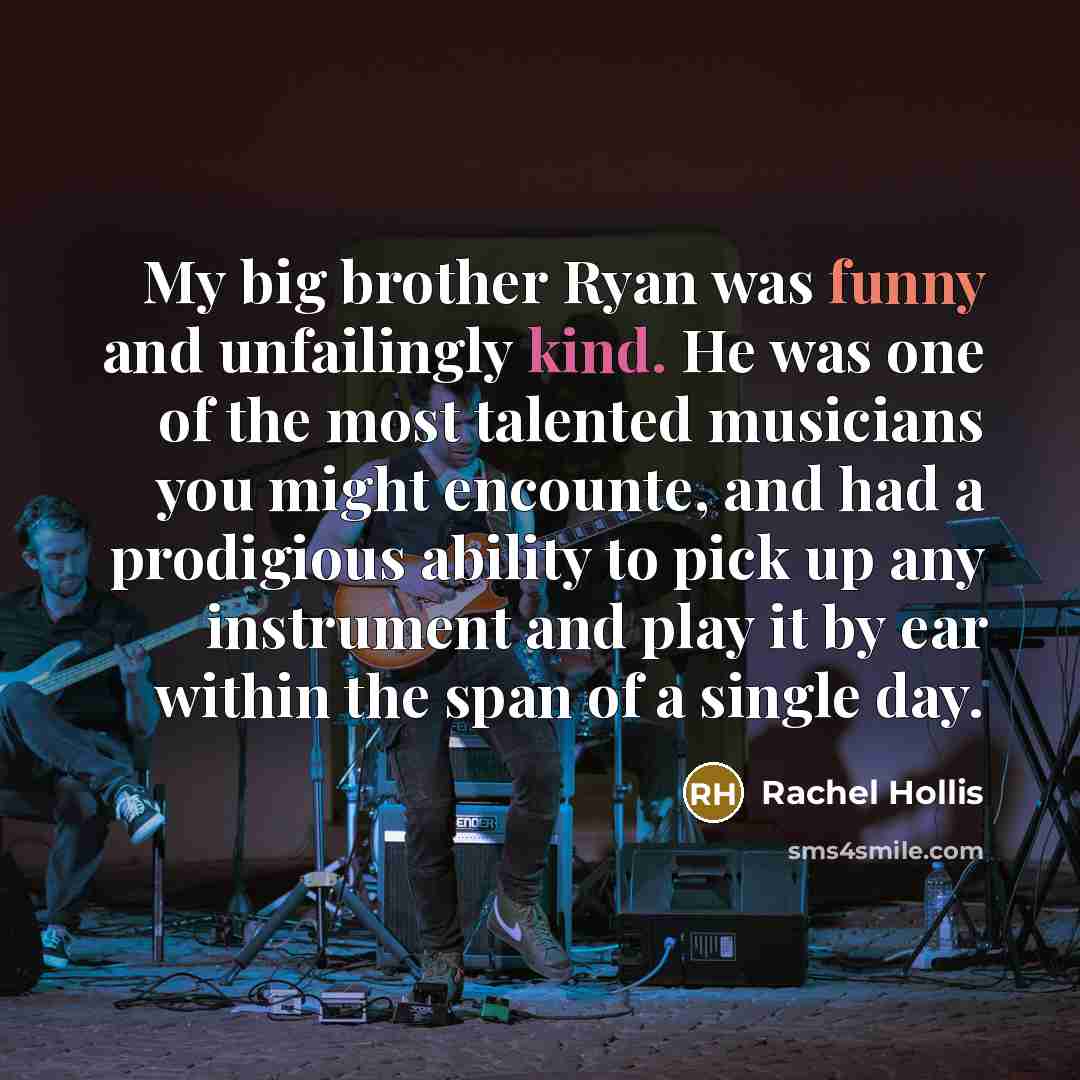 “My big brother Ryan was funny and unfailingly kind. He…” quote by Rachel Hollis