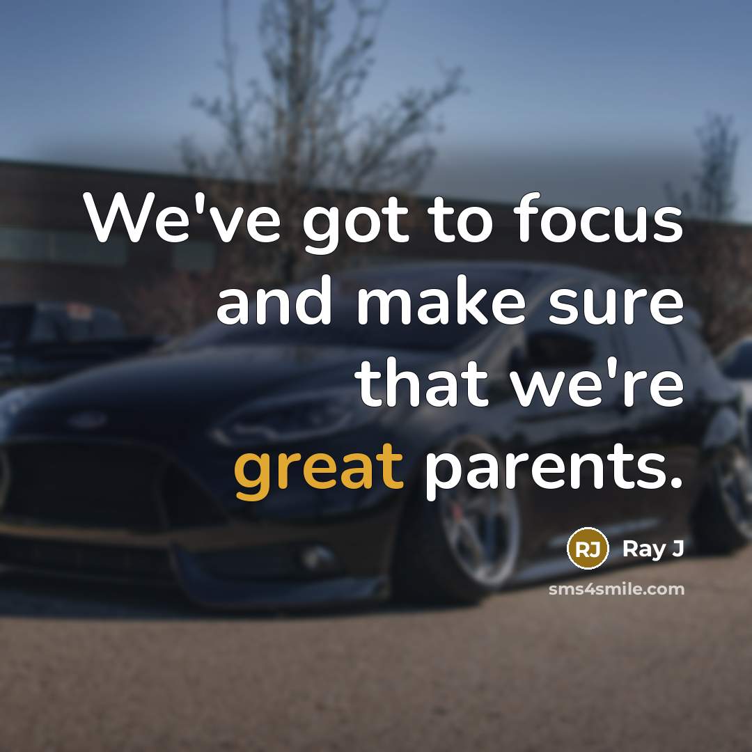 “We've got to focus and make sure that we're great…” quote by Ray J