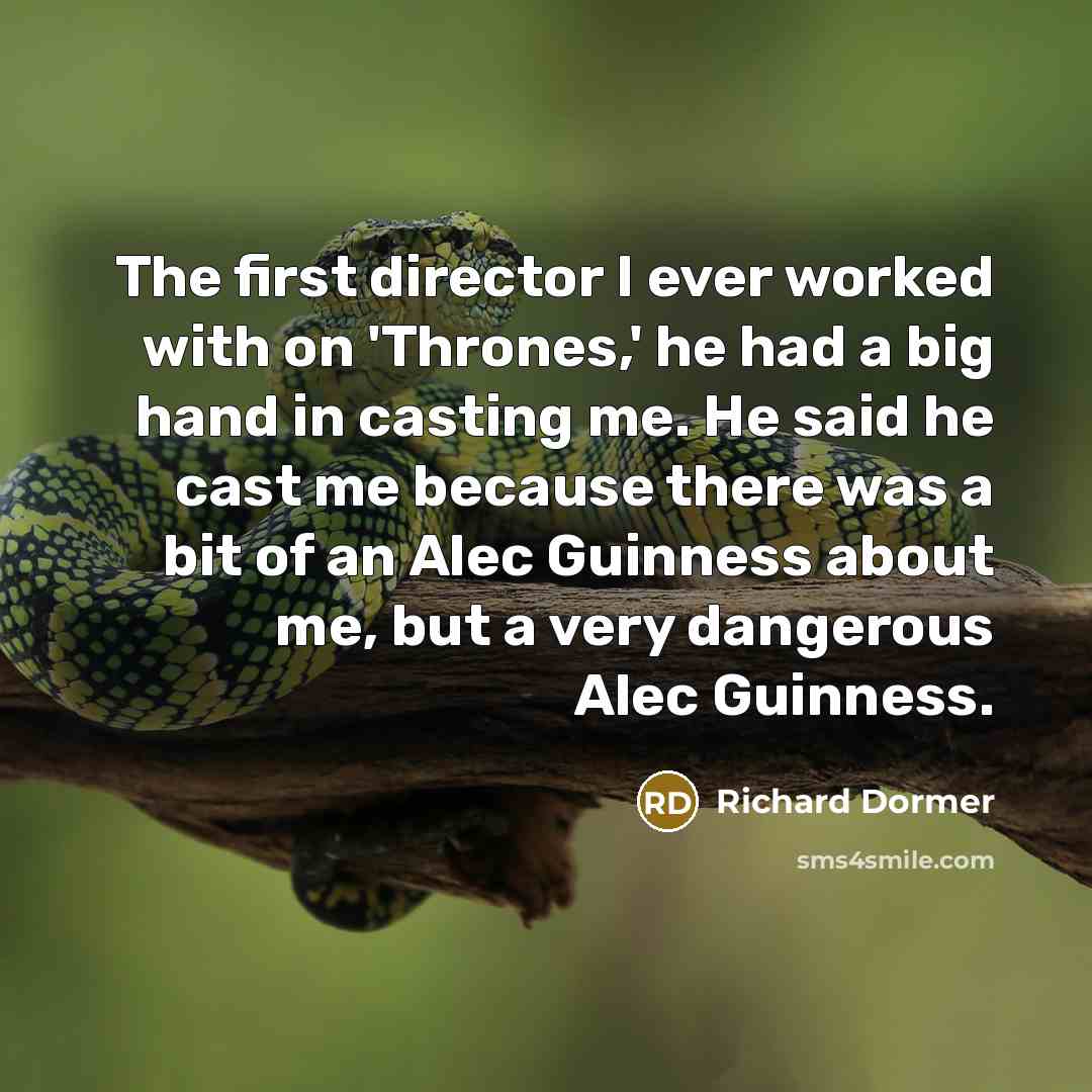 “The first director I ever worked with on 'Thrones,' he…” quote by Richard Dormer