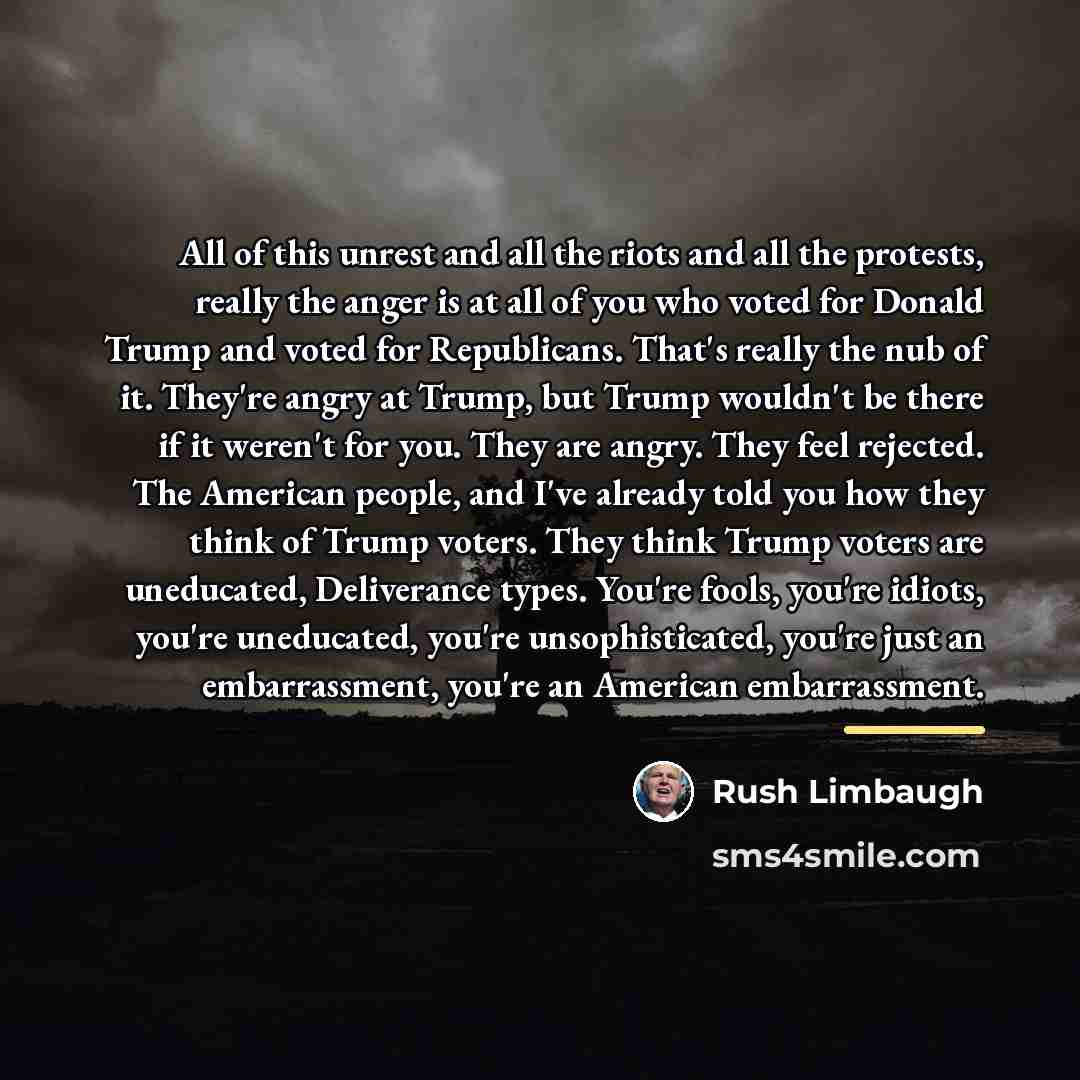 “All of this unrest and all the riots and all…” quote by Rush Limbaugh
