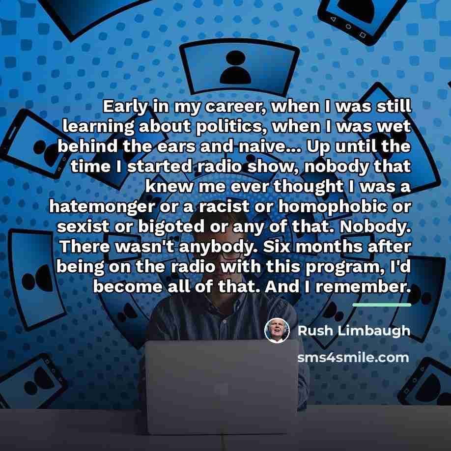 “Early in my career, when I was still learning about…” quote by Rush Limbaugh