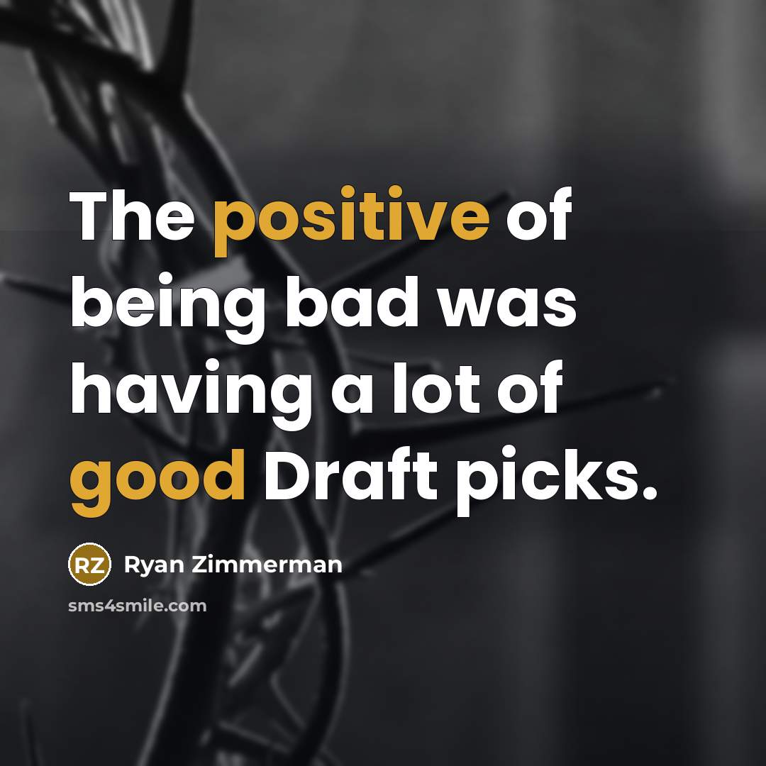 “The positive of being bad was having a lot of…” quote by Ryan Zimmerman