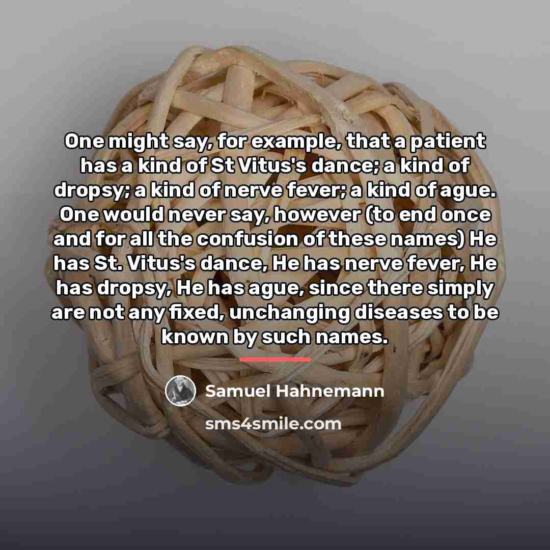 “One might say, for example, that a patient has a…” quote by Samuel Hahnemann