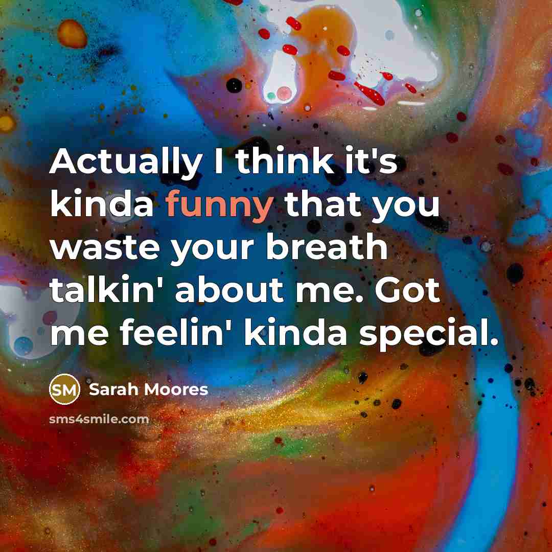 “Actually I think it's kinda funny that you waste your…” quote by Sarah Moores