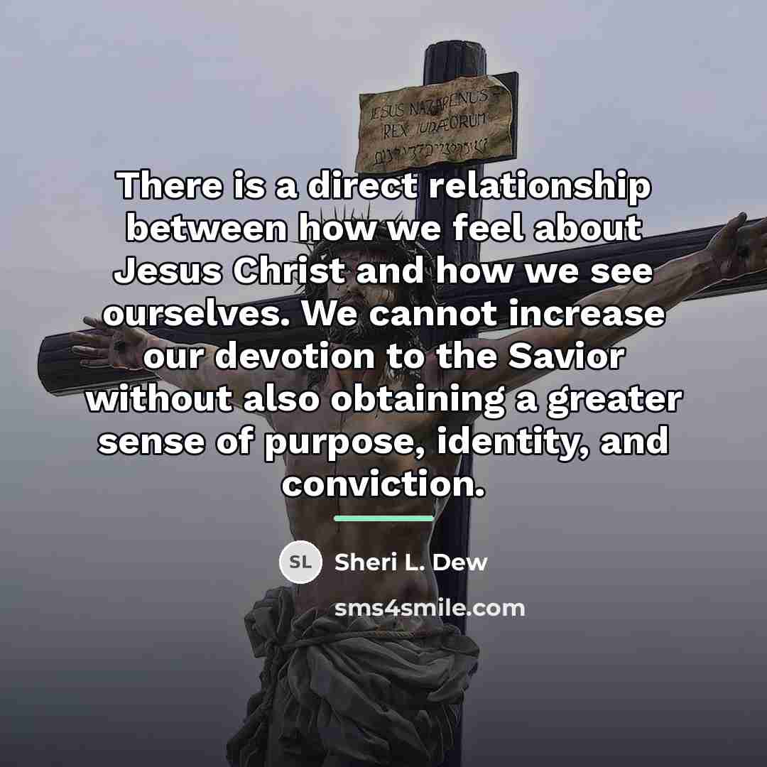 “There is a direct relationship between how we feel about…” quote by Sheri L. Dew