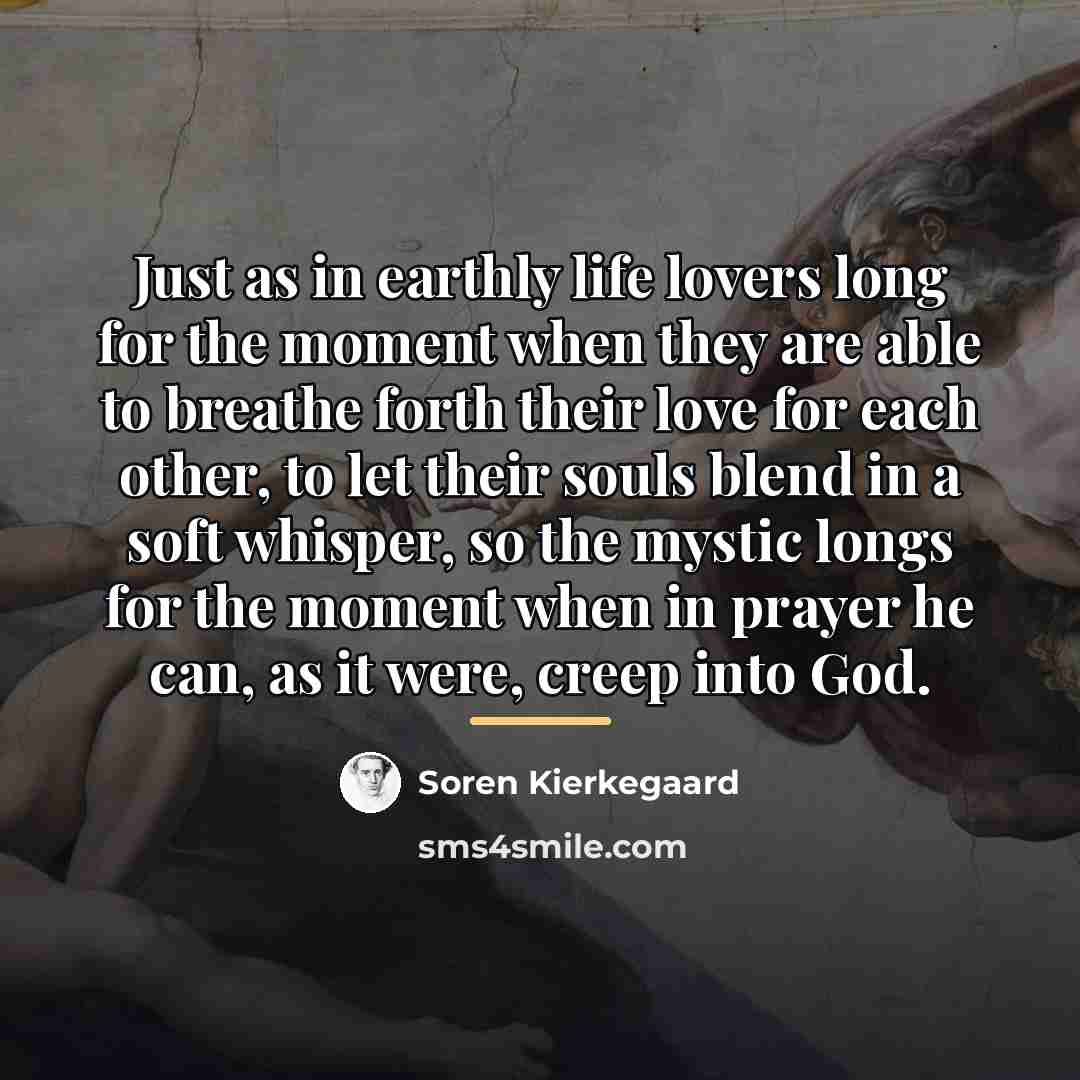 “Just as in earthly life lovers long for the moment…” quote by Soren Kierkegaard