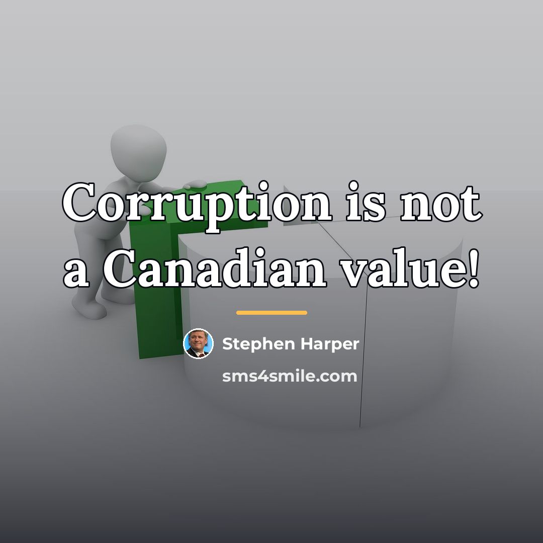 “Corruption is not a Canadian value!…” quote by Stephen Harper