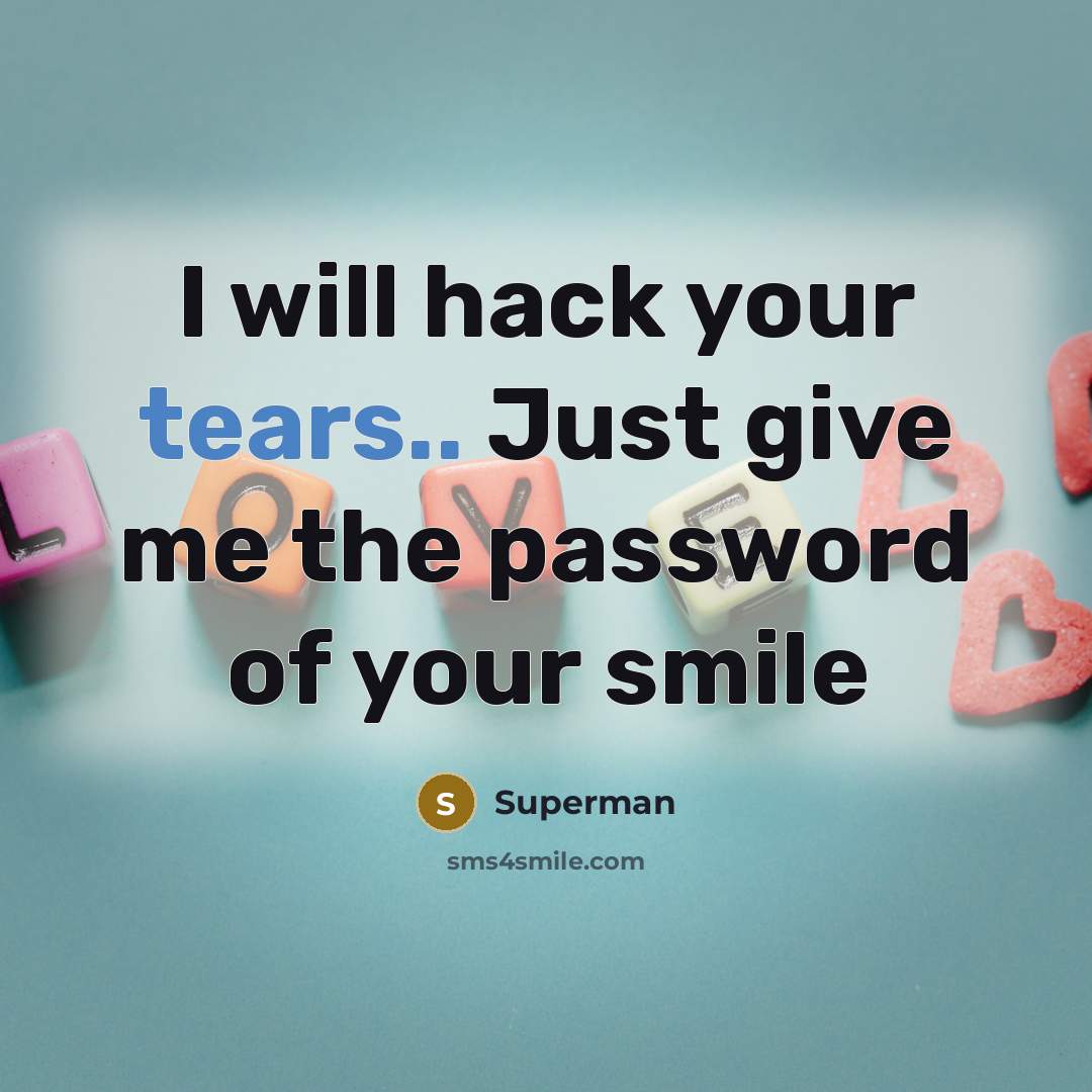 “I will hack your tears.. Just give me the password…” quote by Superman