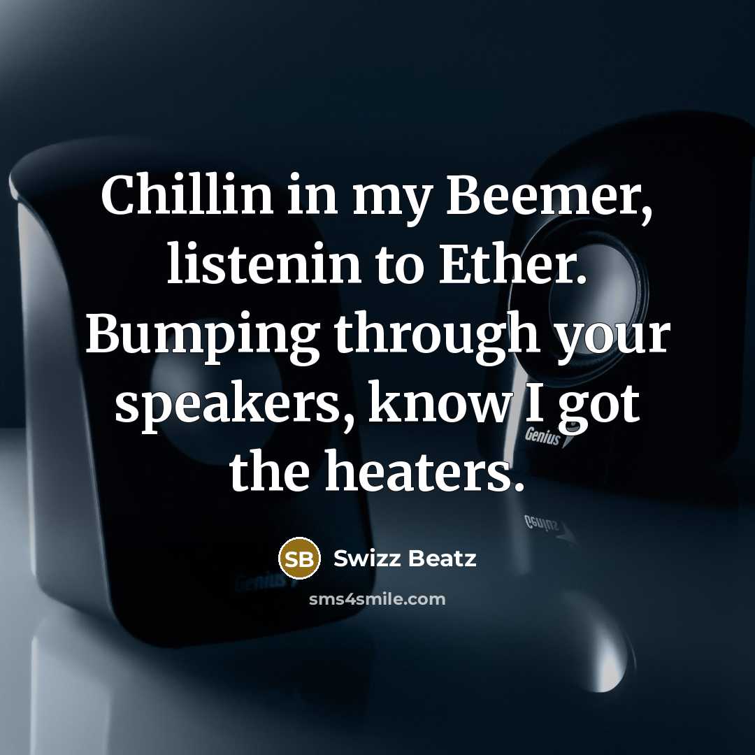 “Chillin in my Beemer, listenin to Ether. Bumping through your…” quote by Swizz Beatz