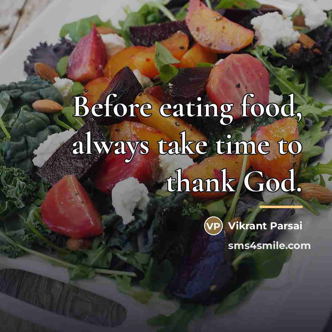 “Before eating food, always take time to thank God.…” quote by Vikrant Parsai