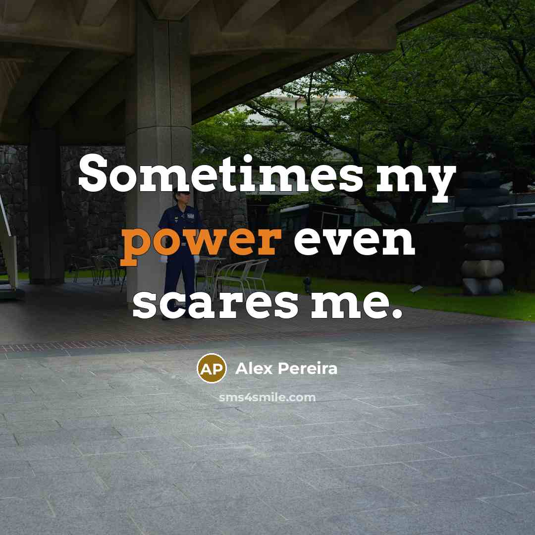 “Sometimes my power even scares me.…” quote by Alex Pereira