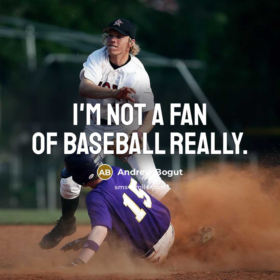“I'm not a fan of baseball really.…” quote by Andrew Bogut