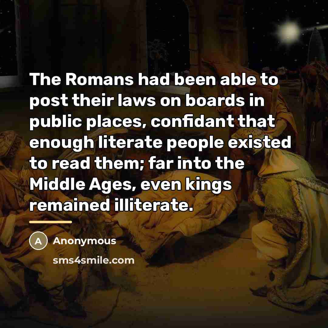 “The Romans had been able to post their laws on…” quote by Anonymous