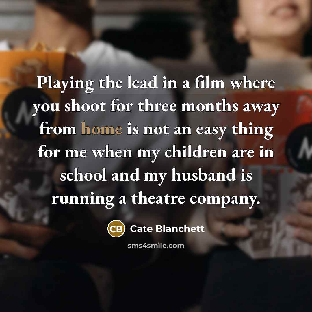 “Playing the lead in a film where you shoot for…” quote by Cate Blanchett
