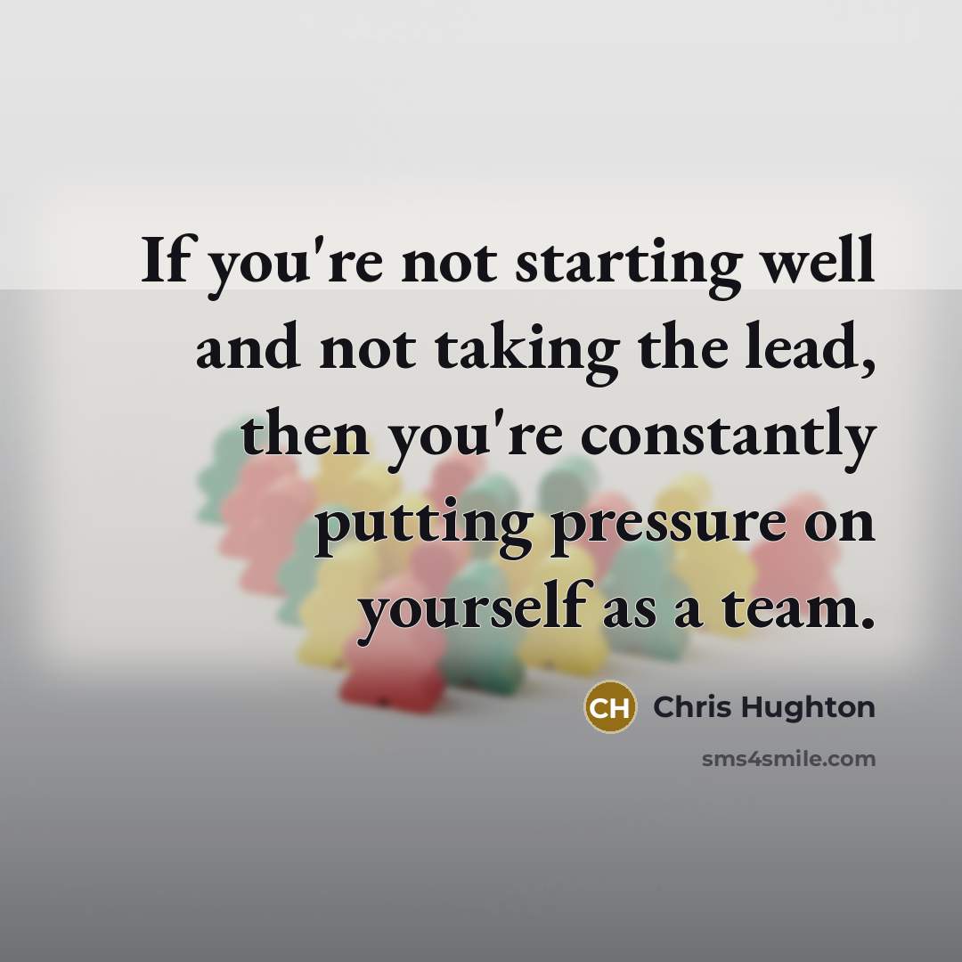 “If you're not starting well and not taking the lead,…” quote by Chris Hughton