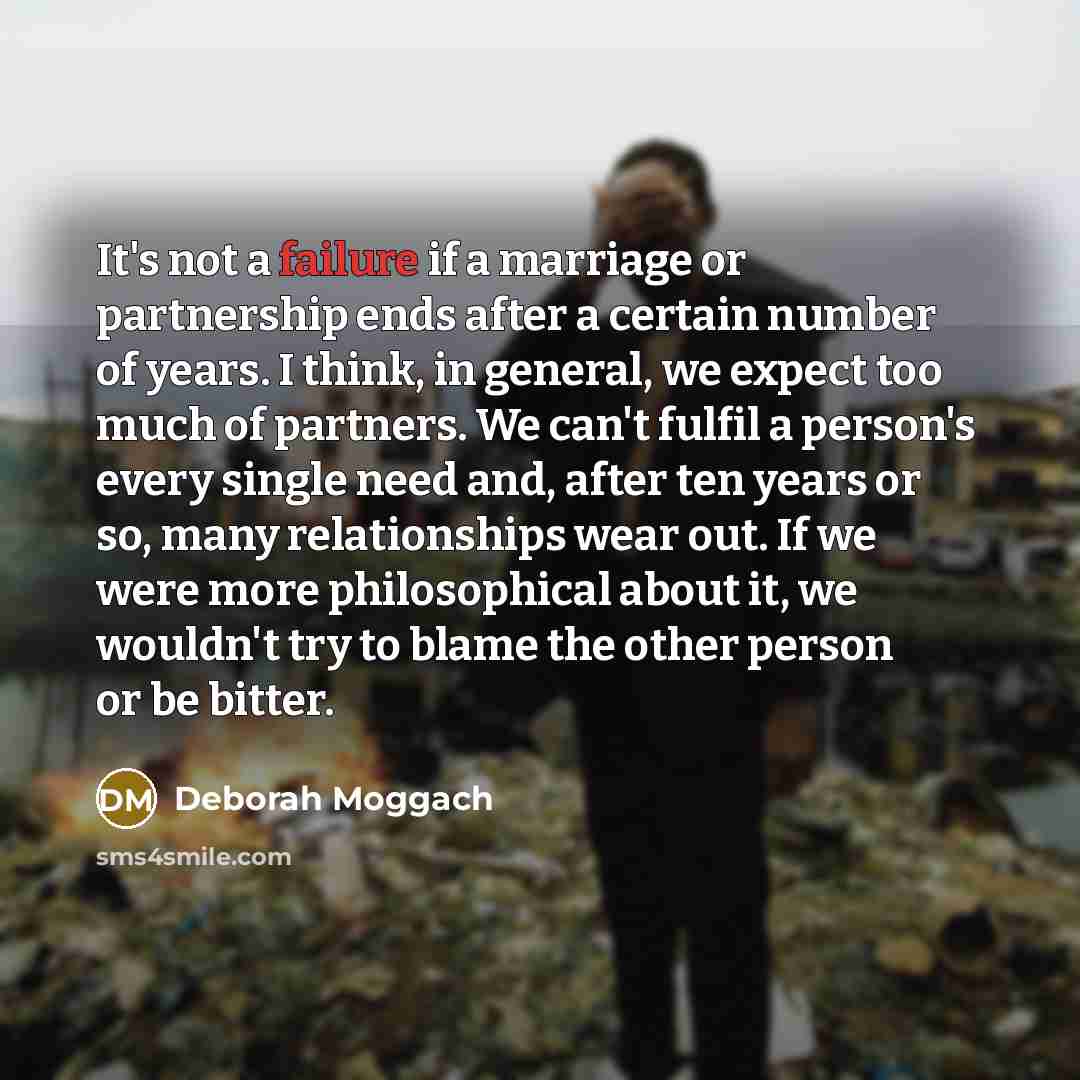 “It's not a failure if a marriage or partnership ends…” quote by Deborah Moggach