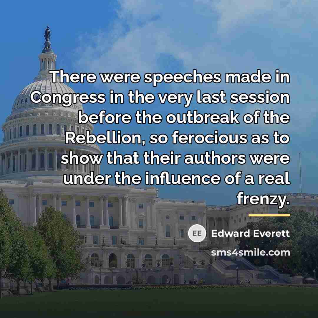“There were speeches made in Congress in the very last…” quote by Edward Everett