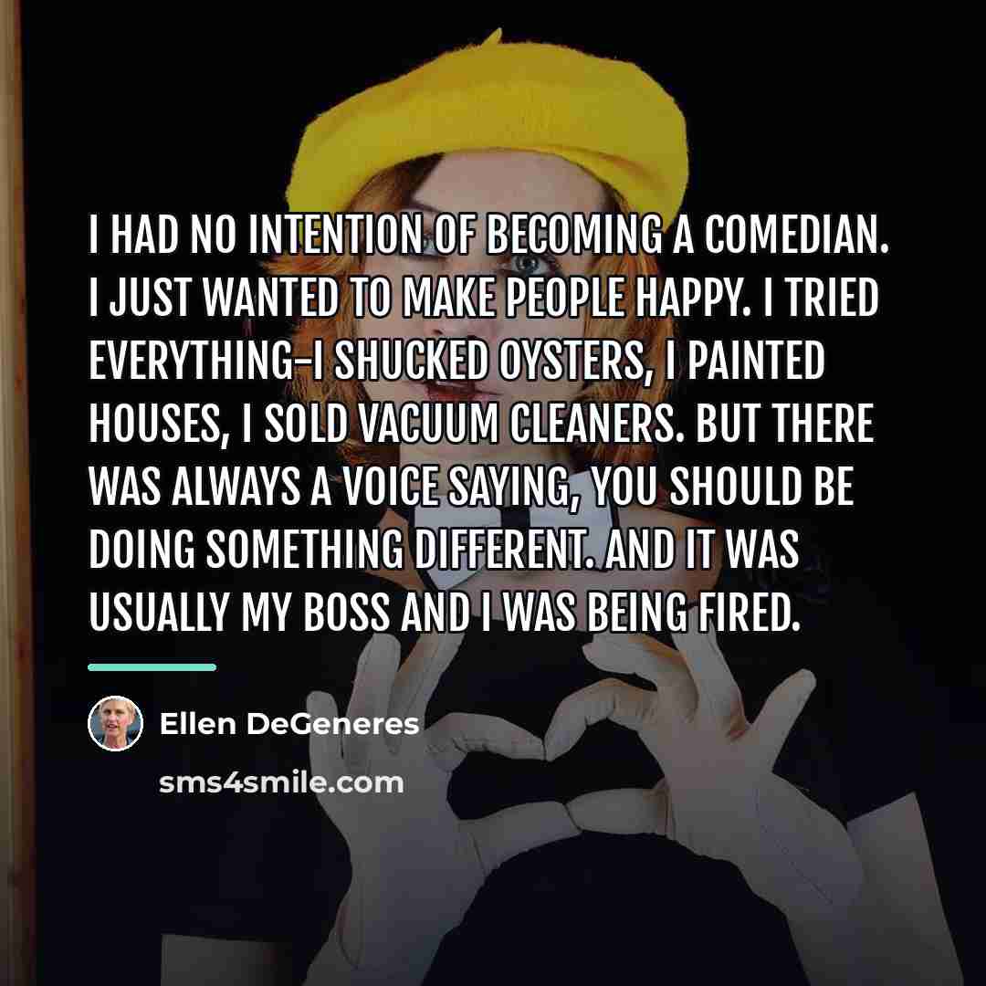“I had no intention of becoming a comedian. I just…” quote by Ellen DeGeneres