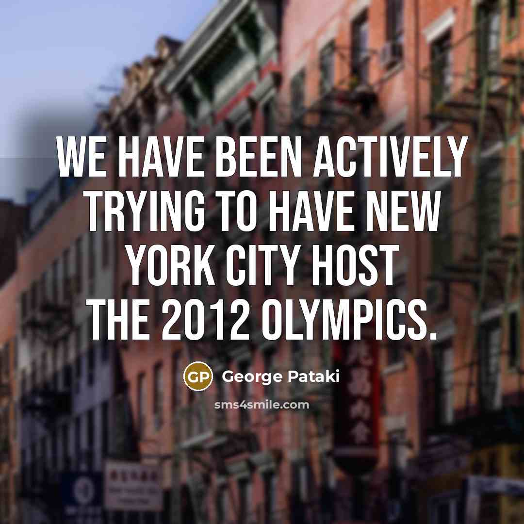 “We have been actively trying to have New York City…” quote by George Pataki