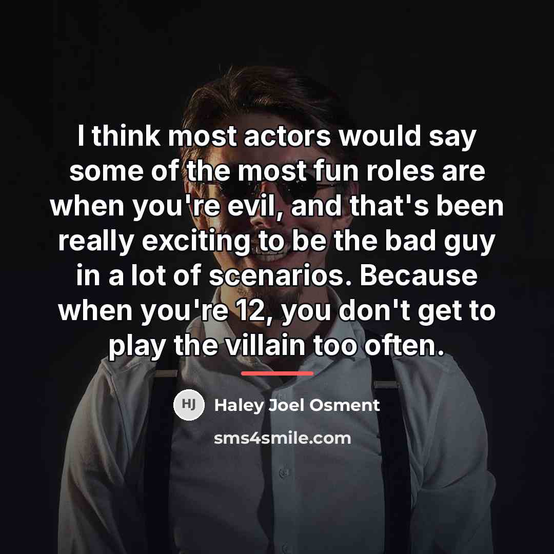 “I think most actors would say some of the most…” quote by Haley Joel Osment