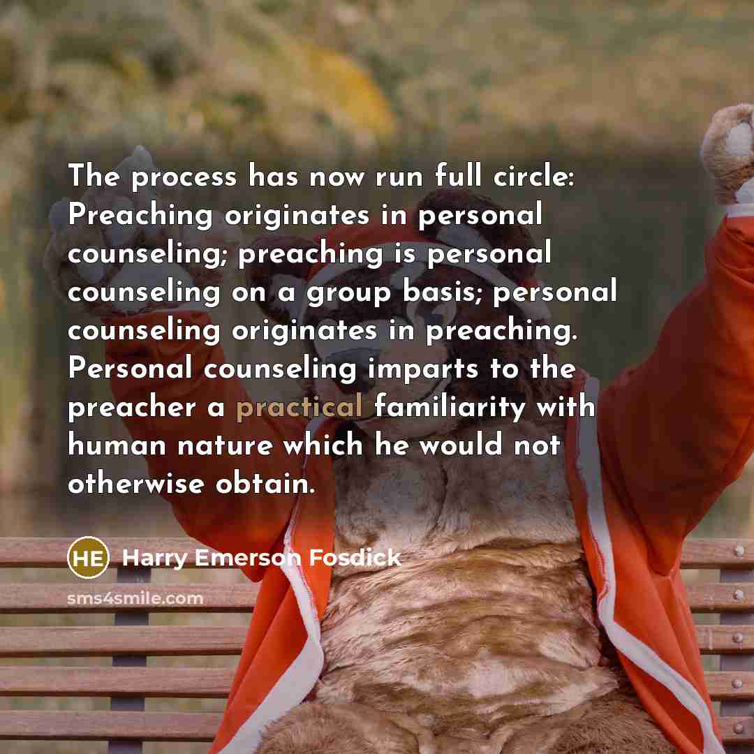 “The process has now run full circle: Preaching originates in…” quote by Harry Emerson Fosdick
