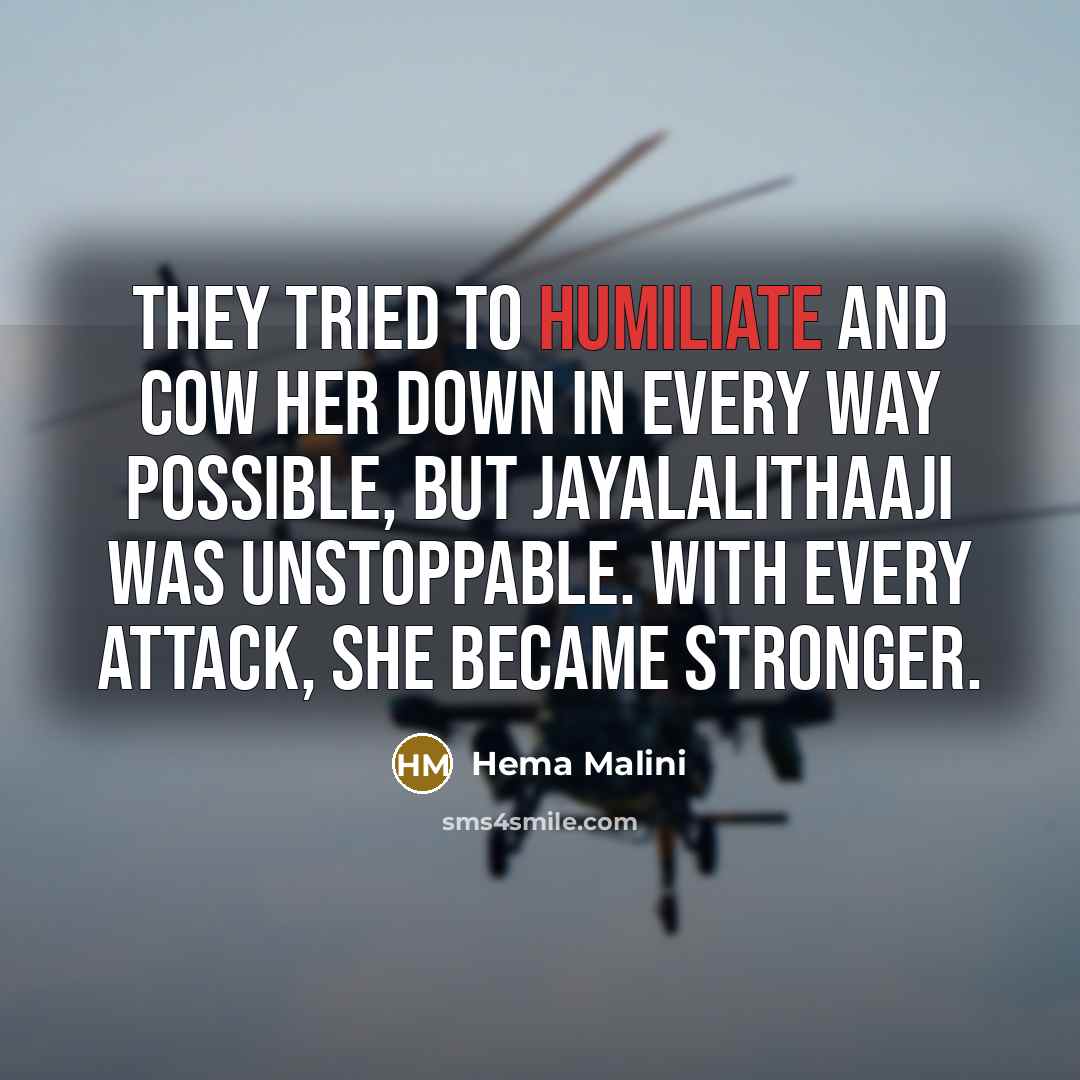“They tried to humiliate and cow her down in every…” quote by Hema Malini