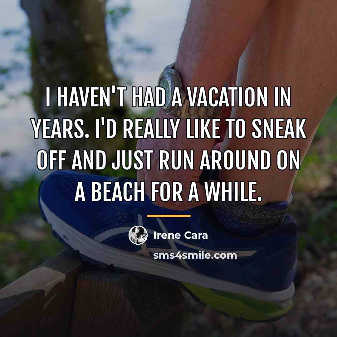 “I haven't had a vacation in years. I'd really like…” quote by Irene Cara