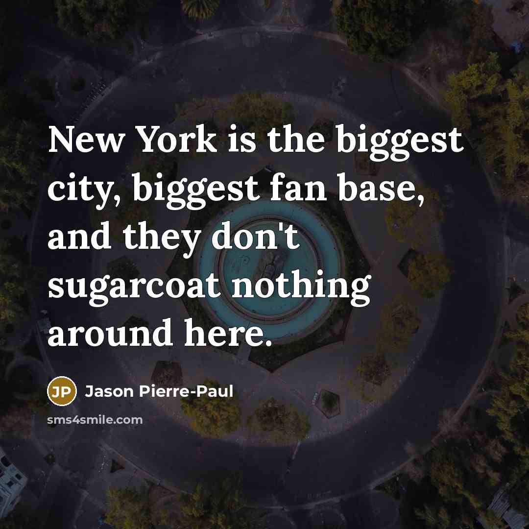 “New York is the biggest city, biggest fan base, and…” quote by Jason Pierre-Paul