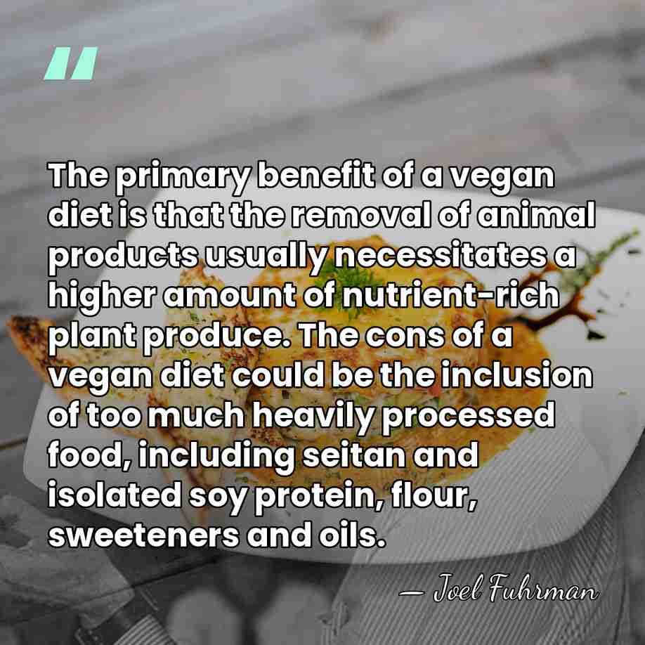 The primary benefit of a vegan diet is that the removal of&hellip; - Joel Fuhrman