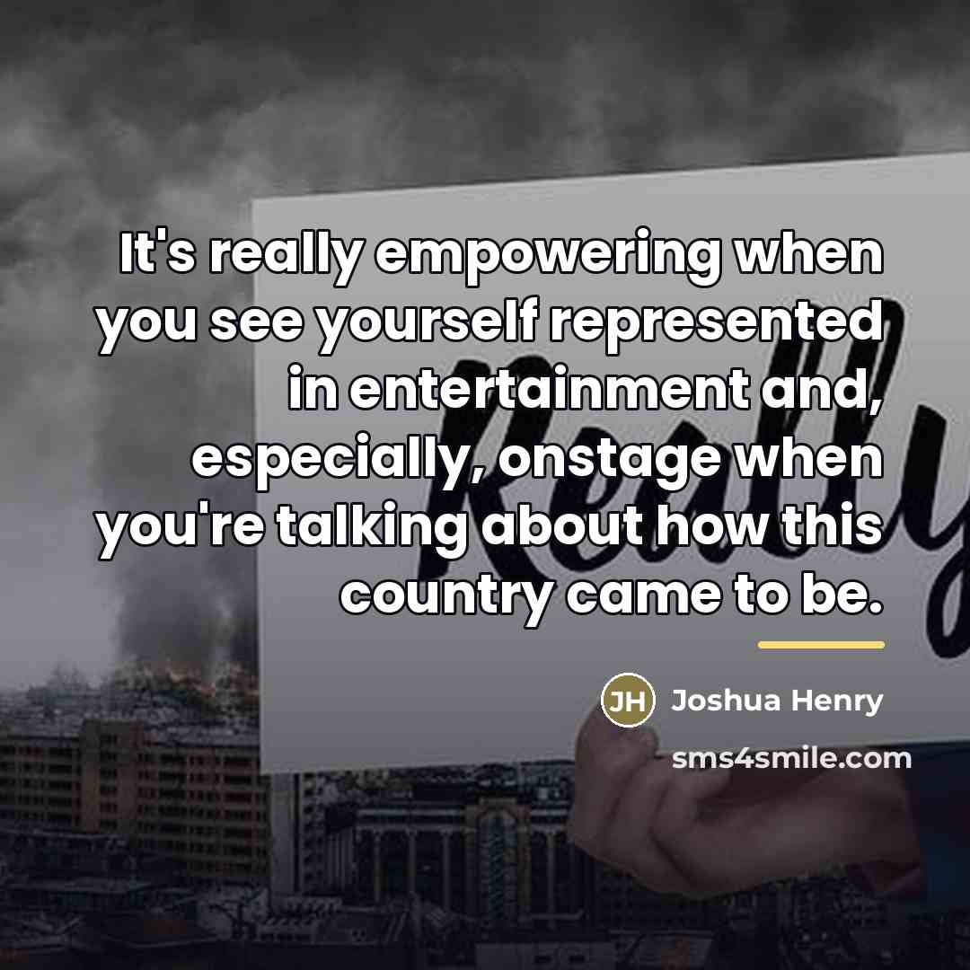“It's really empowering when you see yourself represented in entertainment…” quote by Joshua Henry