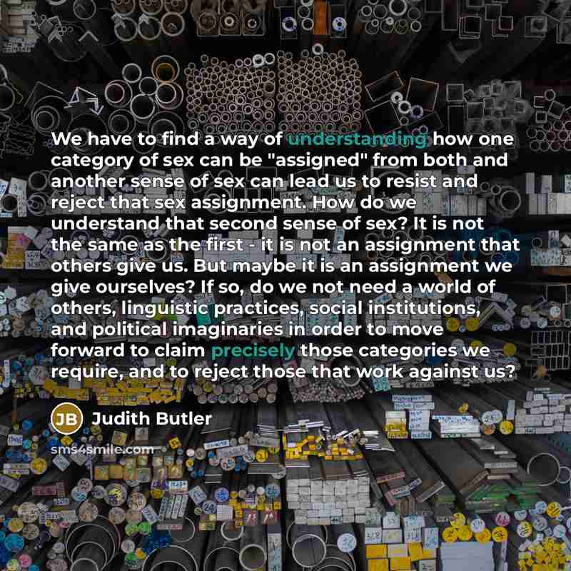 “We have to find a way of understanding how one…” quote by Judith Butler