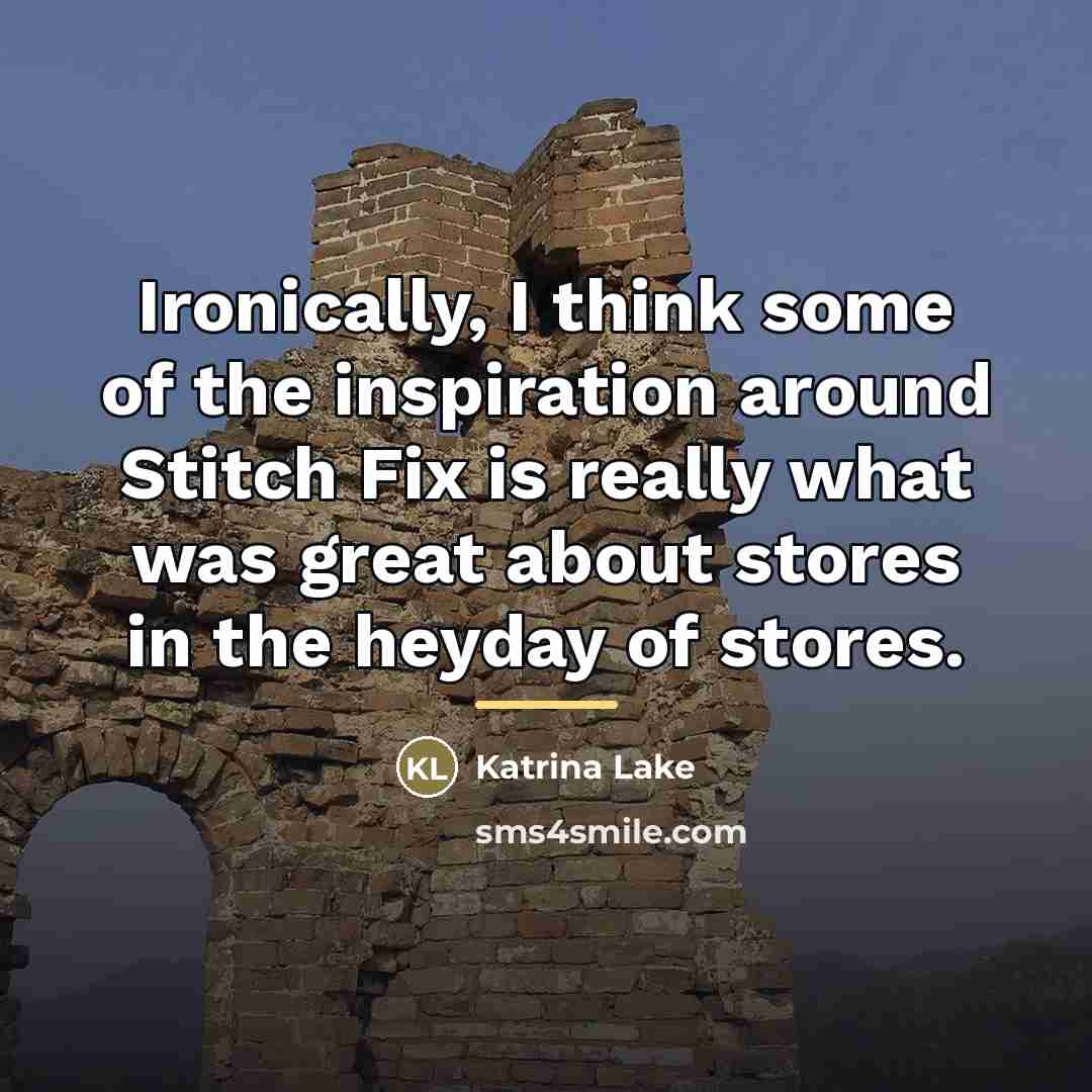 “Ironically, I think some of the inspiration around Stitch Fix…” quote by Katrina Lake