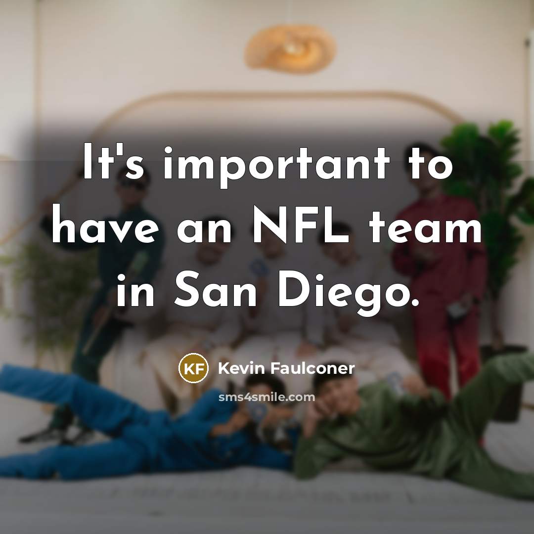“It's important to have an NFL team in San Diego.…” quote by Kevin Faulconer