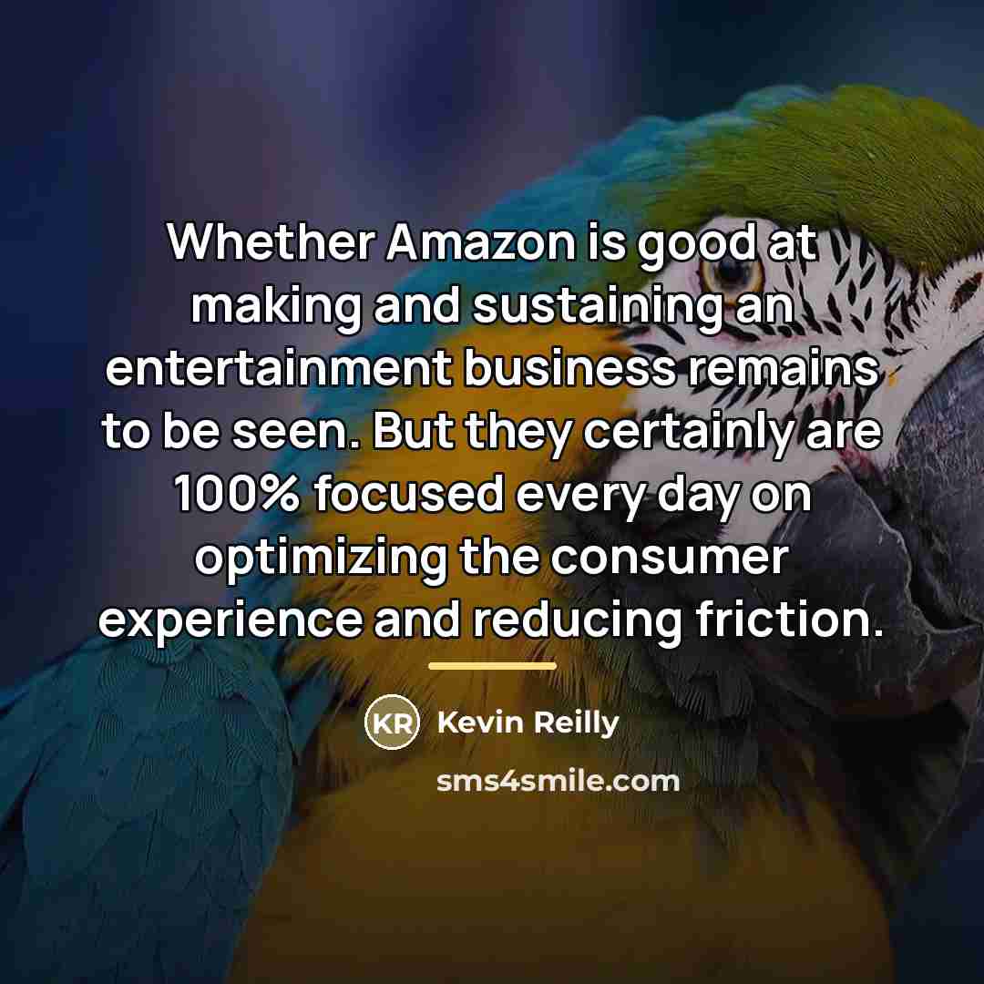 “Whether Amazon is good at making and sustaining an entertainment…” quote by Kevin Reilly