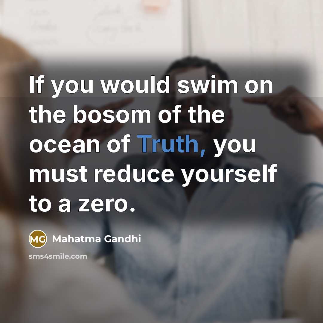 “If you would swim on the bosom of the ocean…” quote by Mahatma Gandhi