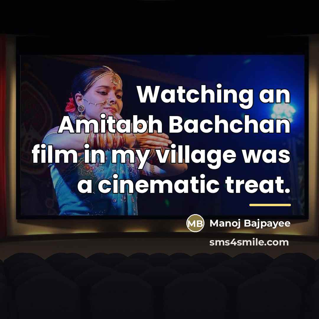 “Watching an Amitabh Bachchan film in my village was a…” quote by Manoj Bajpayee