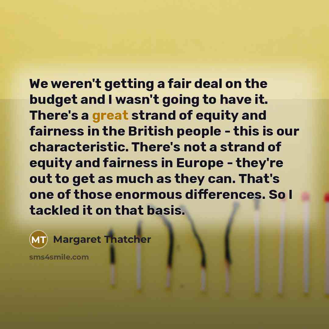“We weren't getting a fair deal on the budget and…” quote by Margaret Thatcher