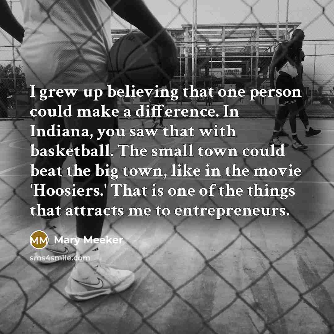 “I grew up believing that one person could make a…” quote by Mary Meeker