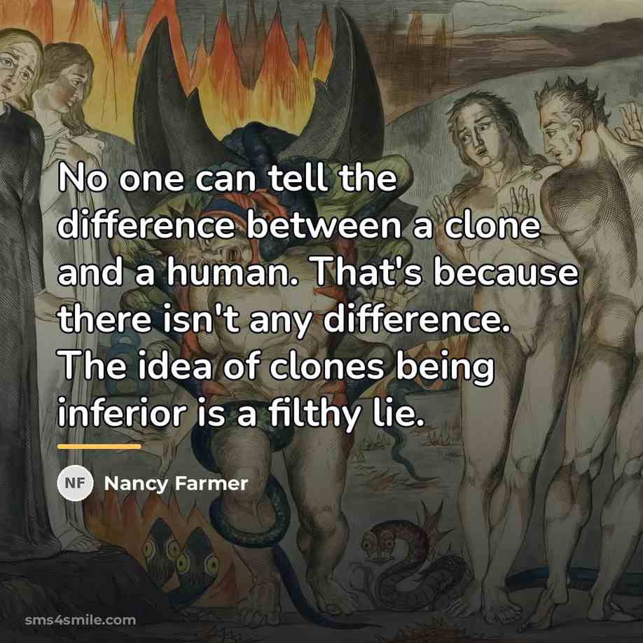 “No one can tell the difference between a clone and…” quote by Nancy Farmer