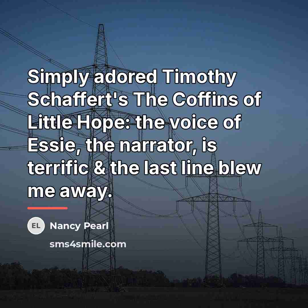 “Simply adored Timothy Schaffert's The Coffins of Little Hope: the…” quote by Nancy Pearl