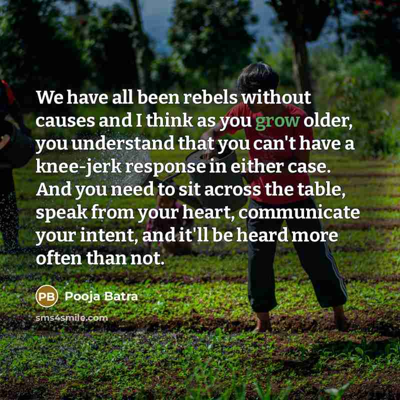 “We have all been rebels without causes and I think…” quote by Pooja Batra