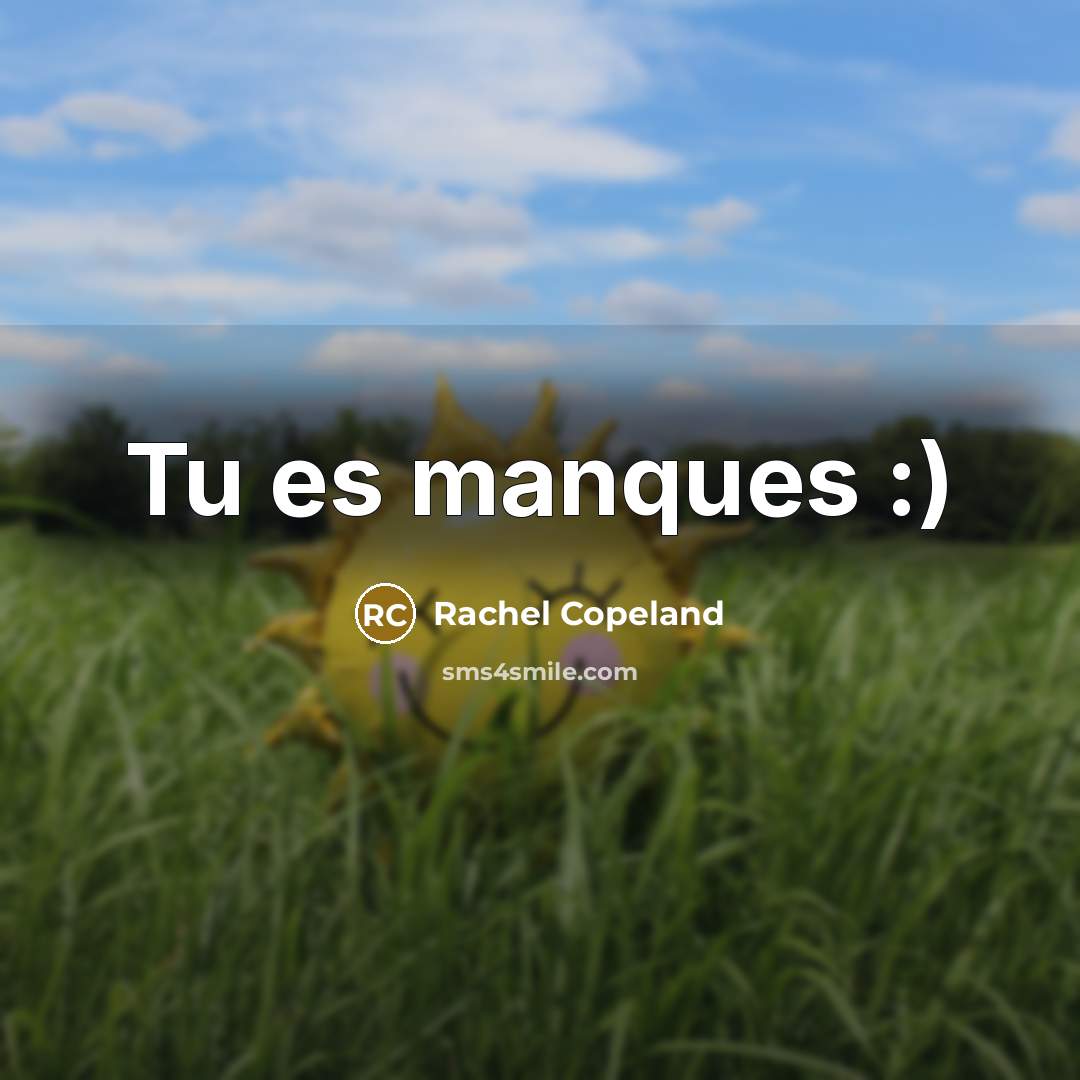 “Tu es manques :)” quote by Rachel Copeland