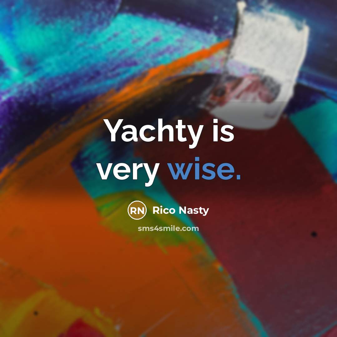 “Yachty is very wise.…” quote by Rico Nasty