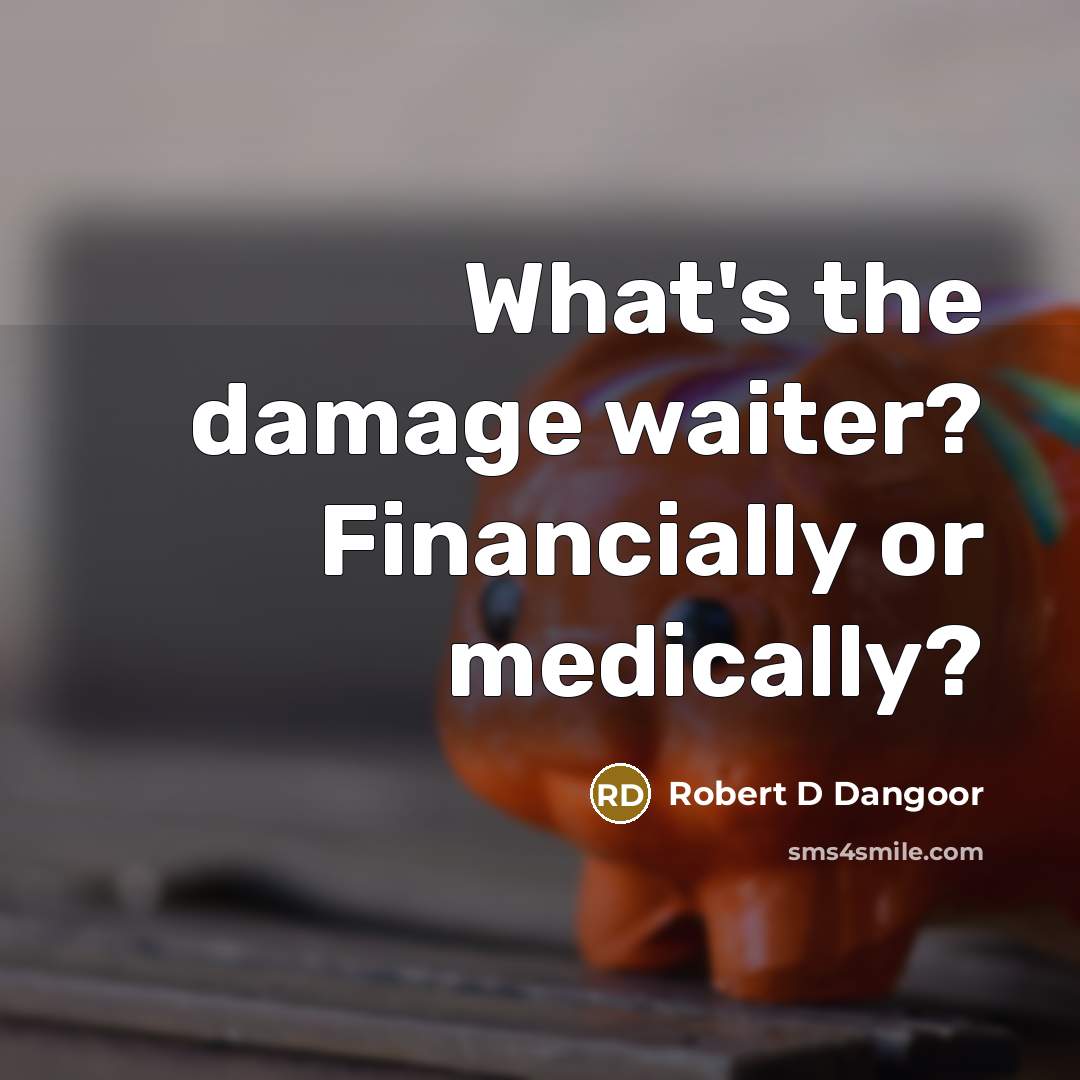 “What's the damage waiter? Financially or medically?” quote by Robert D Dangoor