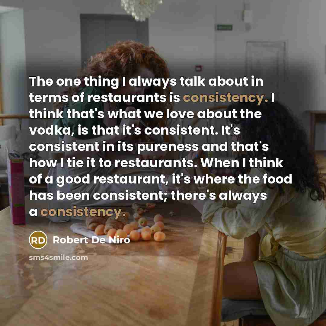 “The one thing I always talk about in terms of…” quote by Robert De Niro