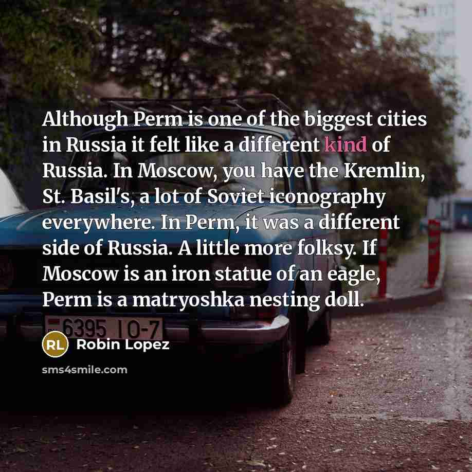 “Although Perm is one of the biggest cities in Russia…” quote by Robin Lopez