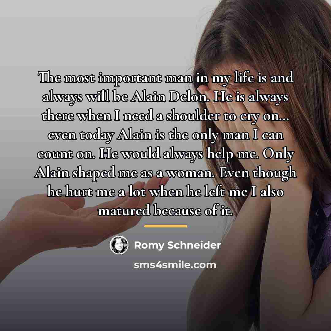 “The most important man in my life is and always…” quote by Romy Schneider