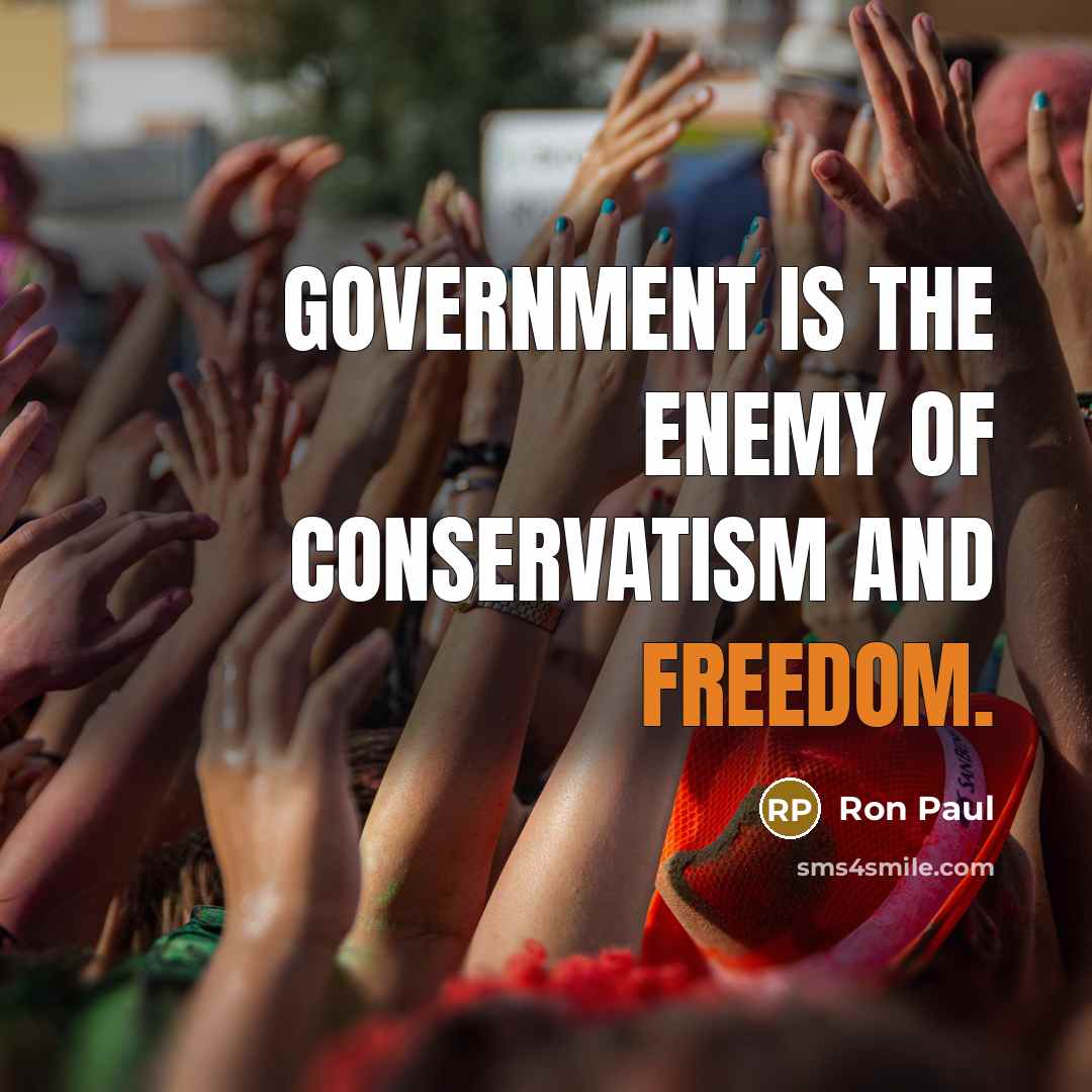 “Government is the enemy of conservatism and freedom.…” quote by Ron Paul