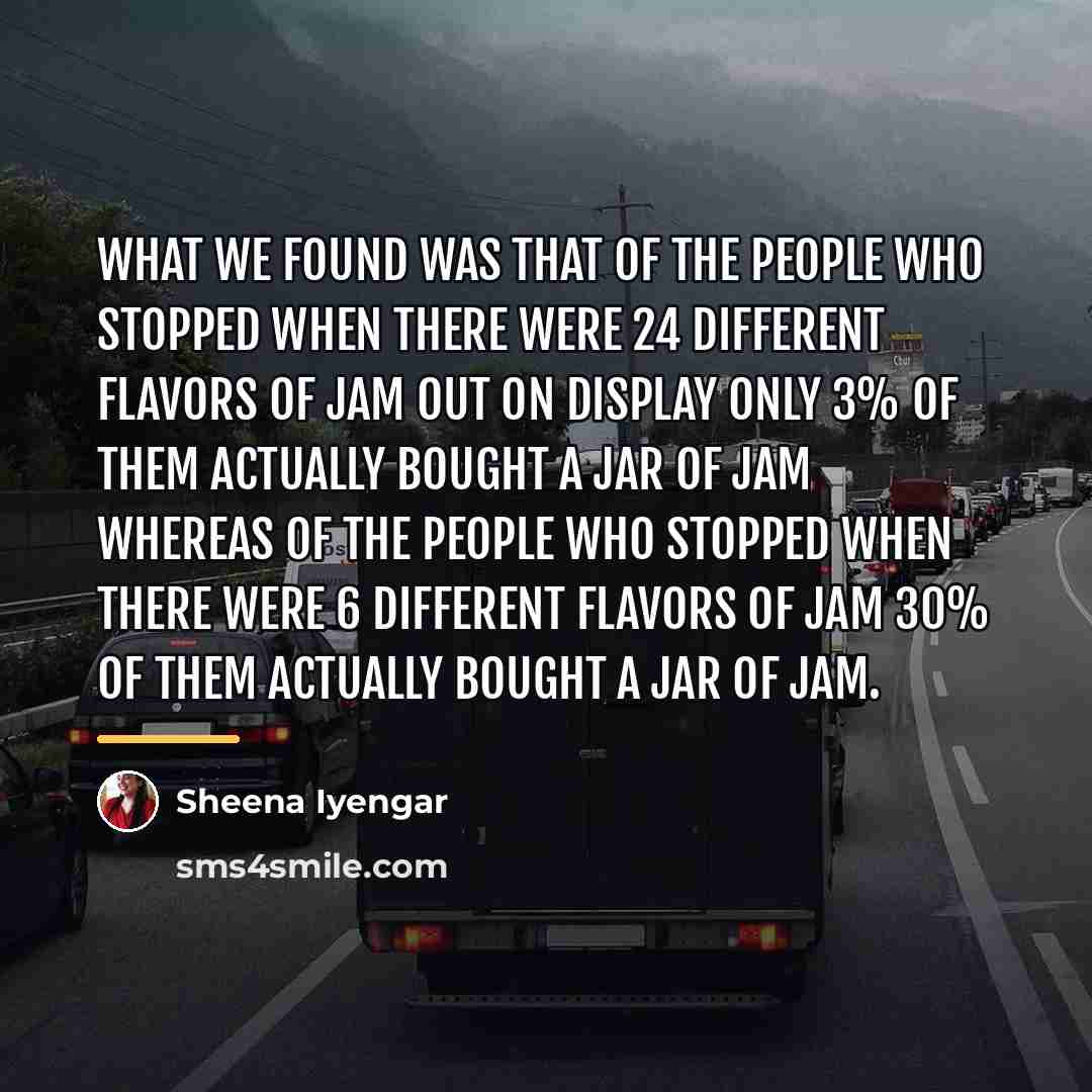 “What we found was that of the people who stopped…” quote by Sheena Iyengar
