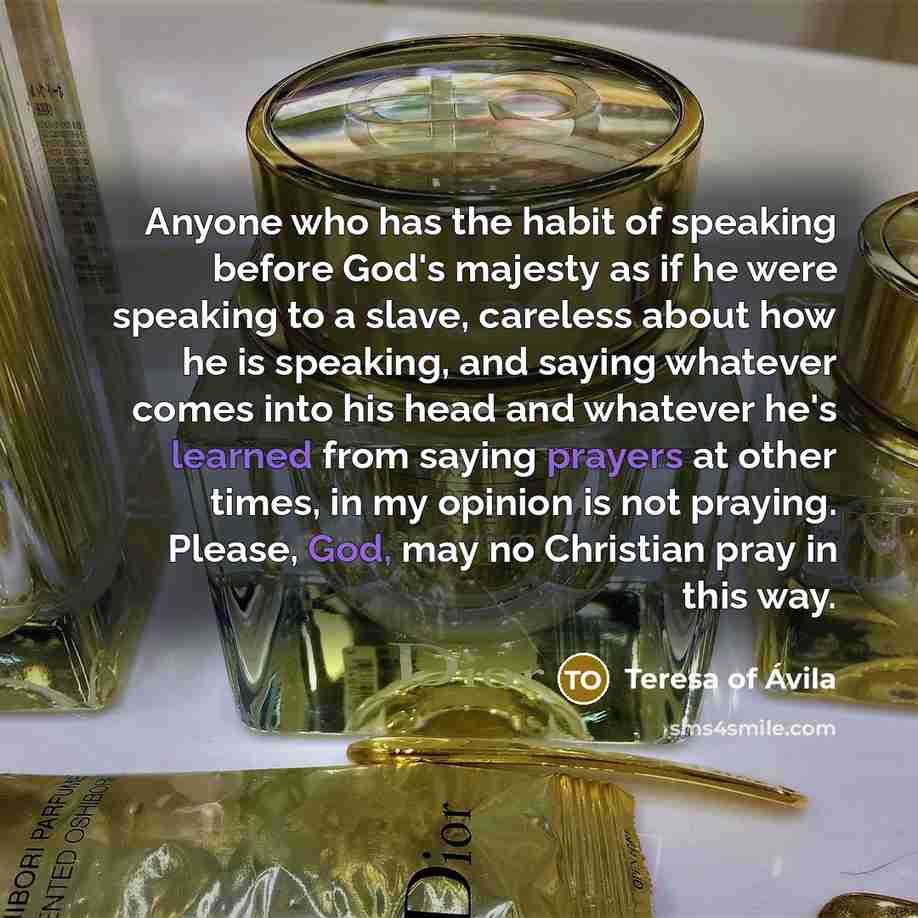 “Anyone who has the habit of speaking before God's majesty…” quote by Teresa of Avila
